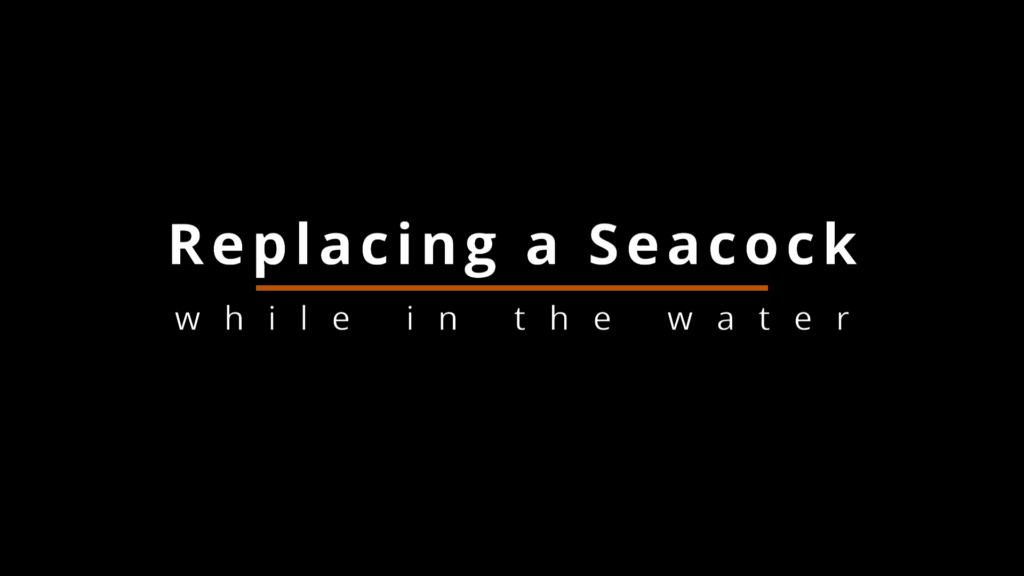 replacing a seacock in the water - members video